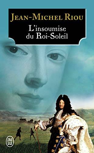 Couverture du livre L'insoumise du Roi-Soleil de Jean-Michel Riou
