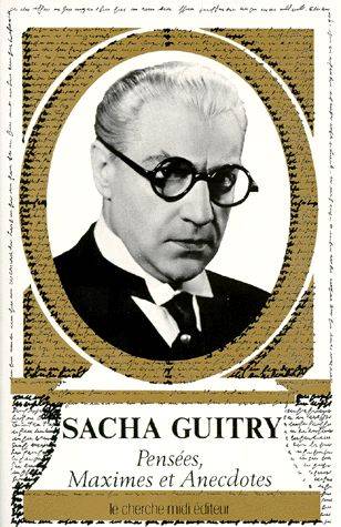 Couverture du livre Pensées, maximes et anecdotes de Sacha Guitry