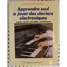 Couverture du livre Apprendre seul à jouer des claviers électroniques de Jean-Philippe Delrieu
