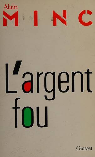Couverture du livre L'argent fou de Alain Minc