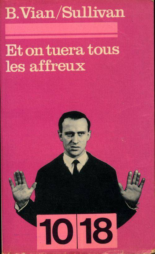 Couverture du livre Et on tuera tous les affreux de Boris Vian