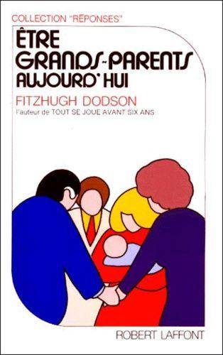 Couverture du livre Être grands-parents aujourd'hui de Fitzhugh Dodson