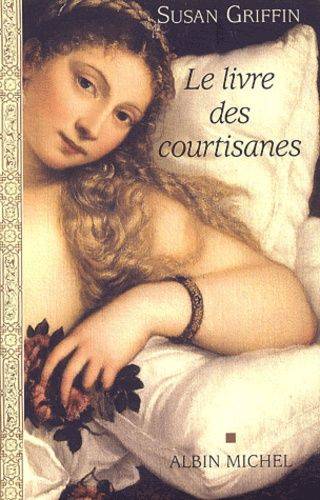 Couverture du livre Le livre des courtisanes de Susan Griffin