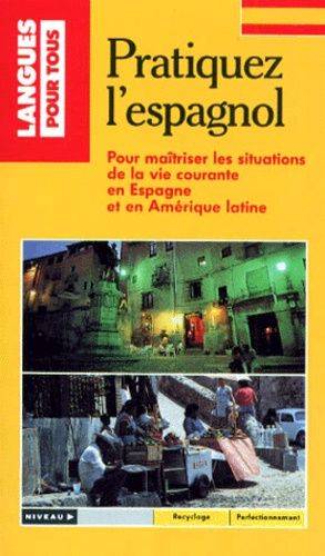Couverture du livre Pratiquer l'espagnol de Julian Garavito
