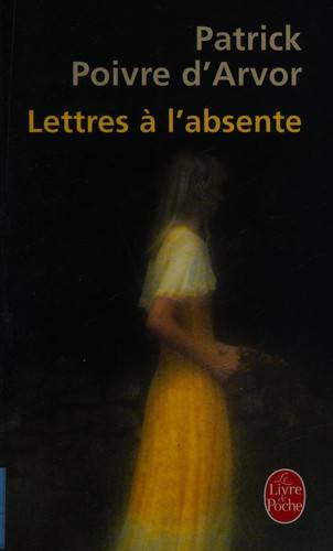 Couverture du livre Lettres à l'absente de Patrick Poivre d'Arvor