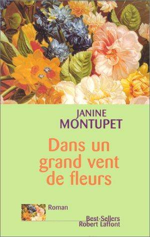 Couverture du livre Dans un grand vent de fleurs de Janine Montupet
