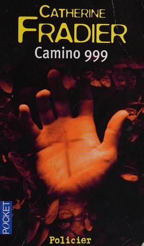 Couverture du livre Camino neuf cent quatre-vint-dix-neuf de Catherine Fradier