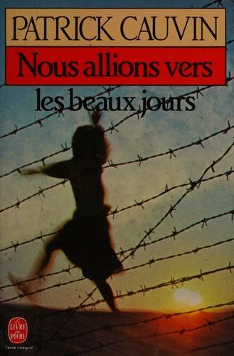 Couverture du livre Nous allions vers les beaux jours de Patrick Cauvin