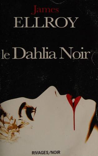 Couverture du livre Le Dahlia Noir de James Ellroy
