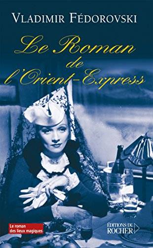 Couverture du livre Le roman de l'Orient-Express de Vladimir Fedorovski