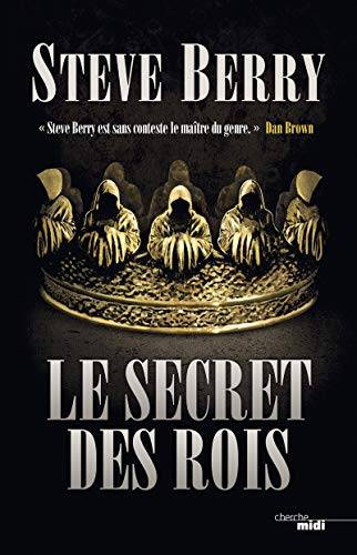 Couverture du livre Le secret des rois de Steve Berry