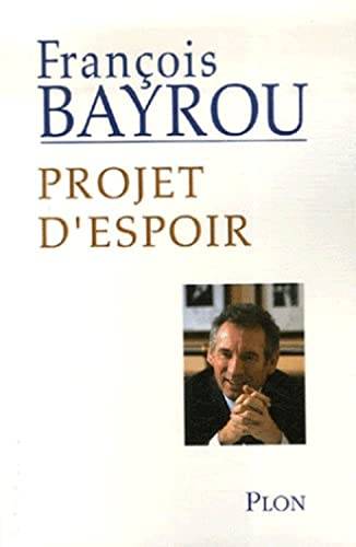 Couverture du livre Projet d'espoir de François Bayrou