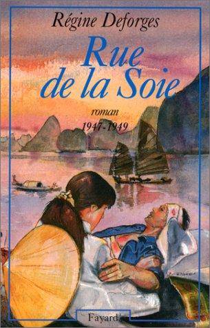 Couverture du livre La Rue de la soie, 1947-1949 de Régine Deforges