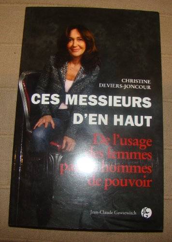 Couverture du livre Ces messieurs d'en haut de Christine Deviers-Joncour