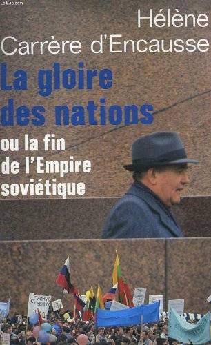 Couverture du livre La gloire des nations ou la fin de l'empire sovietique. de Hélène Carrère d'Encausse