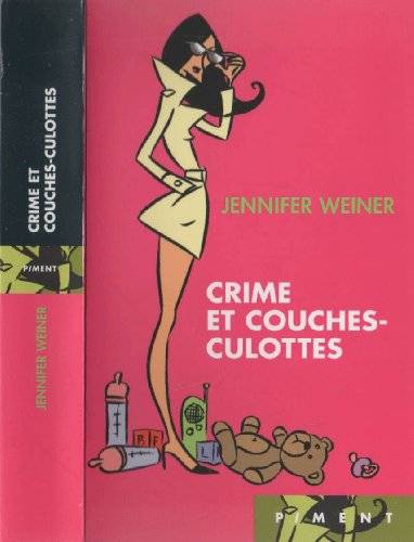 Couverture du livre Crime et couches-culottes de Jennifer Weiner