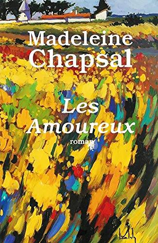 Couverture du livre Les amoureux de Madeleine Chapsal