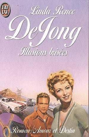 Couverture du livre Illusions brisées de Linda Renee DeJong