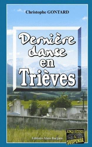 Couverture du livre Dernière danse en Trièves de Christophe Gontard