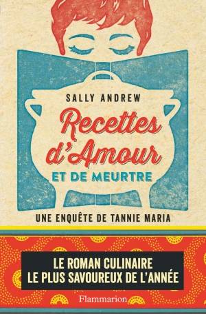 Couverture du livre  Recettes d'amour et de meurtre de Sally Andrew