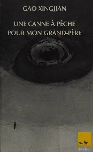 Couverture du livre Une canne à pêche pour mon grand-père de Xingjian Gao