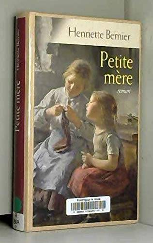 Couverture du livre Petite mère de Henriette Bernier