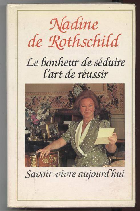 Couverture du livre Le Bonheur de séduire, l'art de réussir de De Rothschild, Nadine