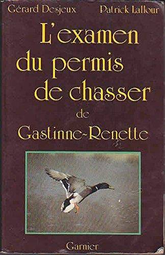 Couverture du livre L'examen du permis de chasser de Gastinne-Renette de Gérard Desjeux