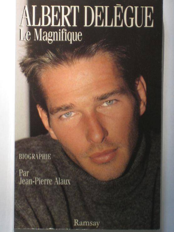 Couverture du livre Albert Delègue le Magnifique de Jean-Pierre Alaux