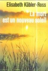Couverture du livre La Mort est un nouveau soleil de Elisabeth Kübler-Ross