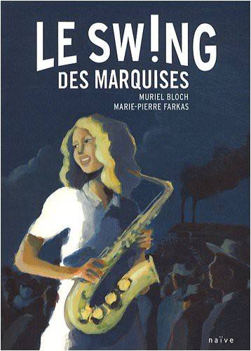 Couverture du livre Le swing des Marquises de Muriel Bloch