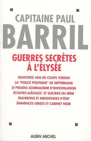 Couverture du livre Guerres secrètes à l'Elysée (1981-1995) de Paul Barril
