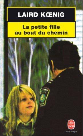 Couverture du livre La petite fille au bout du chemin de Laird Koenig