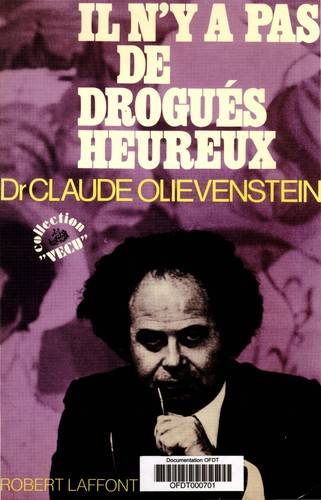 Couverture du livre Il n'y a pas de drogués heureux de Claude Olievenstein