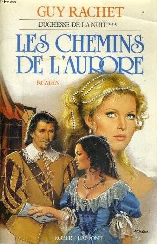 Couverture du livre Les Chemins de l'aurore t.3 de Guy Rachet