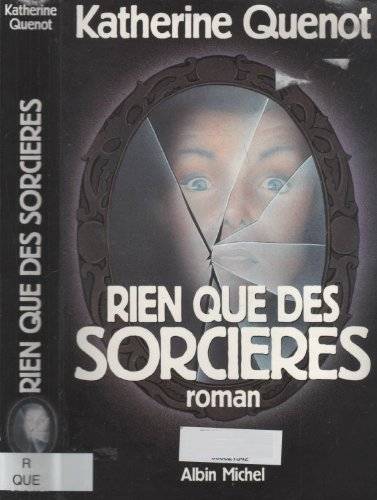 Couverture du livre Rien que des sorcières de Katherine Quenot