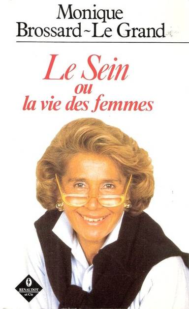 Couverture du livre Le sein ou La vie des femmes de Monique Brossard-Le Grand