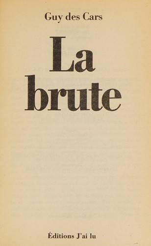 Couverture du livre La brute de Guy Des Cars