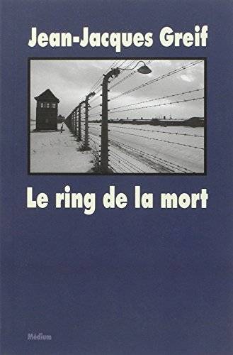 Couverture du livre Le ring de la mort de Jean-Jacques Greif