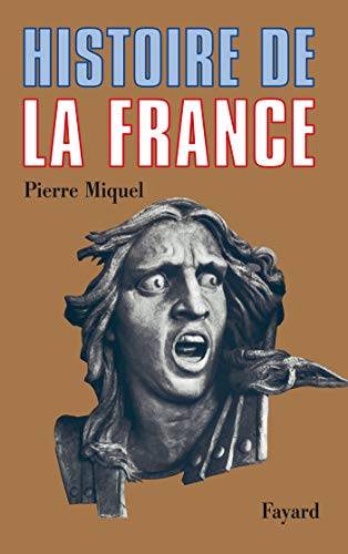 Couverture du livre Histoire de la France de Pierre Miquel