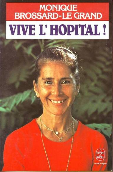 Couverture du livre Vive l'hôpital ! de Monique Brossard-Le Grand