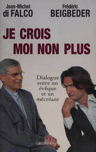 Couverture du livre Je crois, moi non plus de Jean-Michel Di Falco