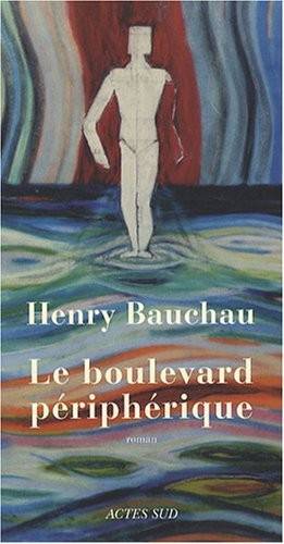 Couverture du livre Le boulevard périphérique de Henry Bauchau