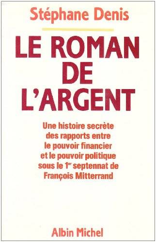 Couverture du livre Le roman de l'argent de Stéphane Denis