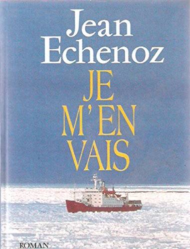 Couverture du livre Je m'en vais de Jean Echenoz