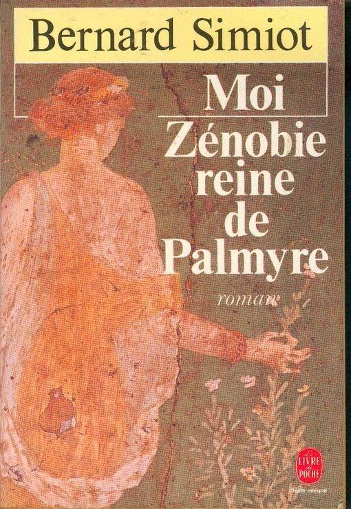 Couverture du livre Moi Zénobie reine de Palmyre de Bernard Simiot