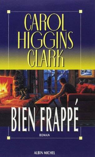 Couverture du livre Bien frappé de Carol Higgins Clark