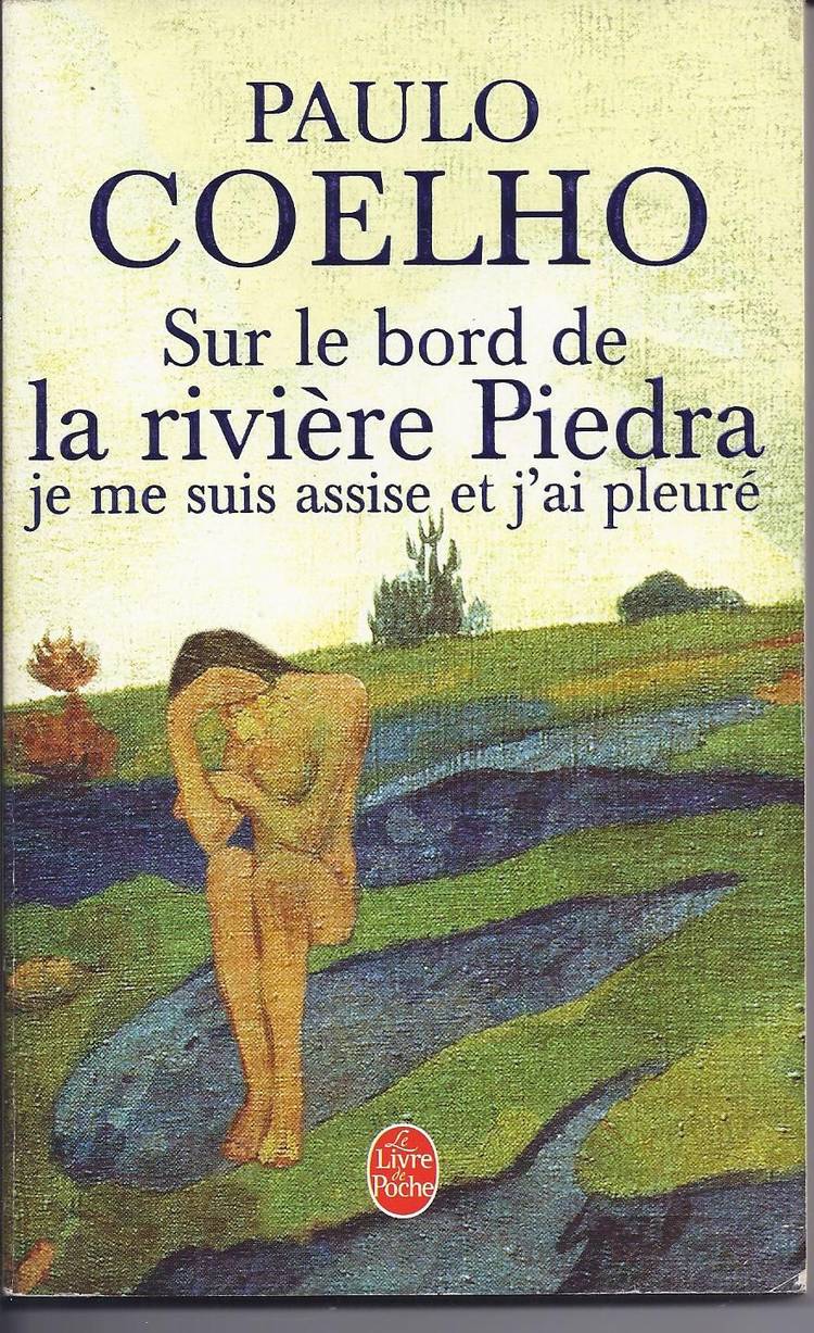 Couverture du livre Sur le bord de la rivière Piedra, je me suis assise et j'ai pleuré - Paulo Coelho de Paulo Coelho