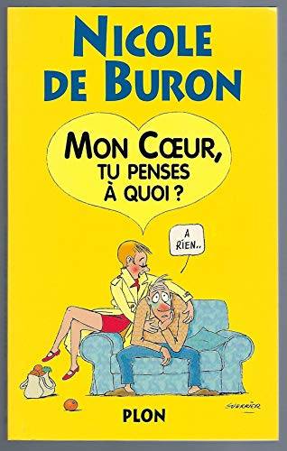 Couverture du livre Mon coeur, tu penses à quoi ? à rien de Nicole de Buron
