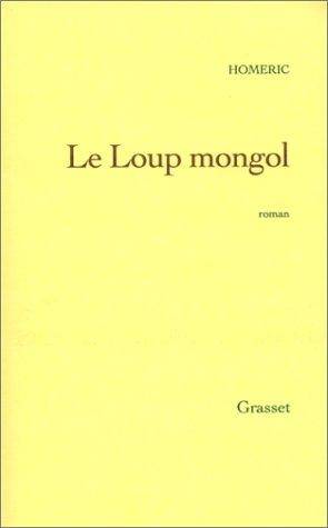 Couverture du livre Le loup mongol de Homéric